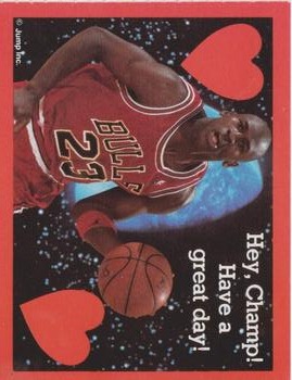 1991 Cleo Michael Jordan Valentines #NNO Michael Jordan - Hey Champ! Have A Great Day! Front